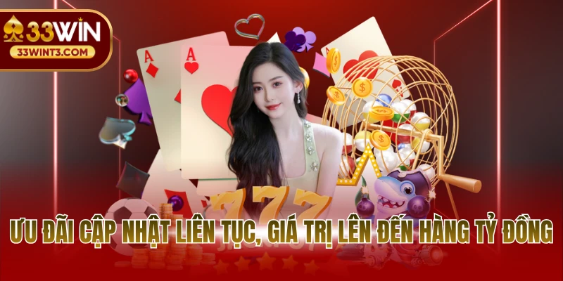 Ưu đãi cập nhật liên tục, giá trị lên đến hàng tỷ đồng